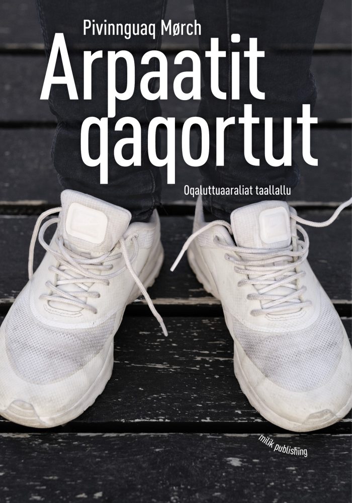 Arpaatit qaqortut, de hvide løbesko, noveller, grønland, milik publishing